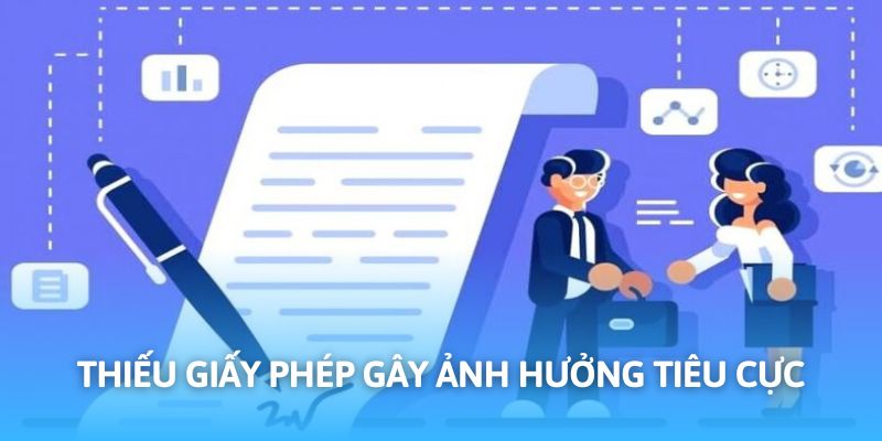 Không đủ giấy phép tạo ra tác động tiêu cực