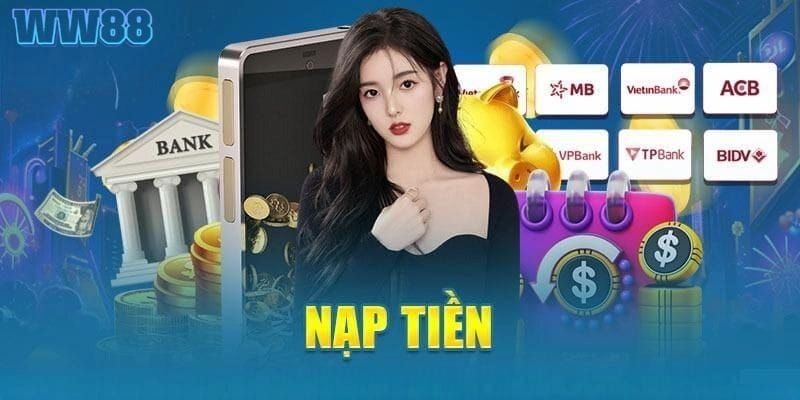 Nạp tiền WW88 thông qua những phương thức nào